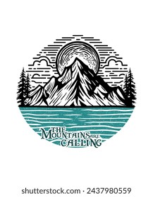 The mountains are calling outdoor adventure t shirt design illustration for travel lovers