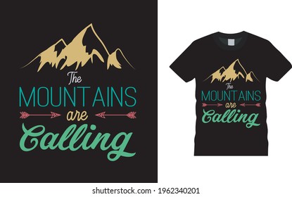 The Mountains Are Calling T shirt, vector, eps 10, apparel, template, typography, hiking t shirt design