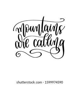 mountains are calling - travel lettering inscription, inspire adventure positive quote, explore calligraphy vector illustration