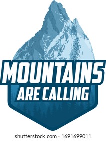 The Mountains Are Calling. vector Outdoor Adventure Inspiring Motivation Emblem logo illustration	

