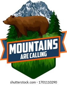 The Mountains Are Calling. vector Outdoor Adventure Inspiring Motivation Emblem logo illustration with brown grizzly bear