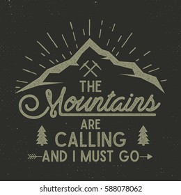 Mountains are calling vector poster. mountains explorer vintage hand drawn label. Letterpress effect. Hipster explorer t-shirt design. Illustration of explorer print. Isolated on dark background