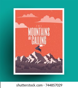 The mountains are calling. Vintage styled snowboarding themed poster flyer.