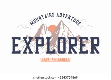 Mountains explorer slogan t-shirt design. Tee shirt and apparel print design. Typography graphics for vintage tee shirt with mountain and sun. Vector illustration.