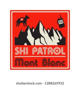 Mountains landscape. Adventure outdoor expedition mountain mountain snowy peak mountain sign or symbol with text Ski Patrol, Mont Blanc, vector illustration