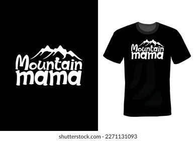 Mountains Mama, Mountain T shirt design, vintage, typography