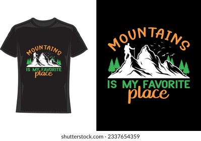 Mountains is my favorite Place Outdoor T-Shirt Design