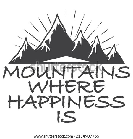 MOUNTAINS WHERE HAPINESS IS  vector illustration design for web trip and company