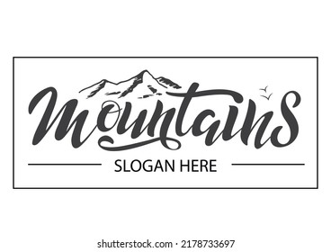 Mountains.Slogan here. Vector illustration with hand lettering. Black trendy letters inside the frame with mountains on white background. Modern design for sport company shop renting equipment.