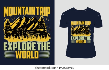 mountain-trip-EXPLORE-THE world, hiking t-shirt Design, Template Vector, And outdoor T-Shirt Design hiking Typography Vector Illustration With T-shirt mockup.