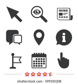 Mouse cursor icon. Hand or Flag pointer symbols. Map location marker sign. Newspaper, information and calendar icons. Investigate magnifier, chat symbol. Vector