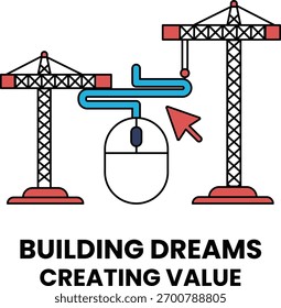A mouse is pointing to a building with cranes. The image is titled "Building Dreams Creating Value"