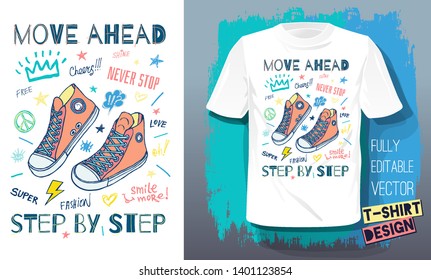 Move ahead, ever stop, step by step motivational slogan sneakers for t-shirt. Street fashion sport style shoes lettering doodles message. Hand drawn vector illustration.