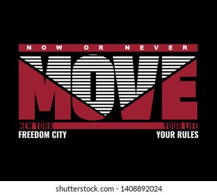 Move design text printing  White slogan for T-shirt printing design and various jobs, typography, vector. - Vektör