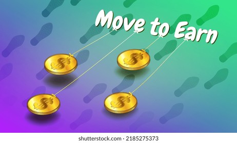 Move to Earn concept with slogan pulling gold dollar coins and footprints everywhere. Ability to earn on NFT characters by moving and playing the game. Vector illustration.