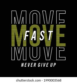 Move fast sport typography, tee shirt graphics, vectors