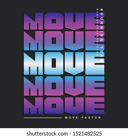 Move faster typography, tee shirt graphics, vectors, 