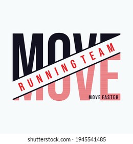 Move faster typography tshirt design vector illustration