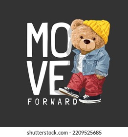 move forward slogan with bear doll in colorful fashion style vector illustration on black background