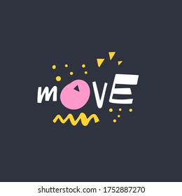 Mueve la palabra con letras. Tipografía moderna. Ilustración vectorial. Aislado sobre fondo negro. Diseño para tarjetas de regalo, afiches, camisetas y pancartas.