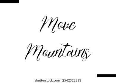 Move mountains abstract typography text motivational quotes