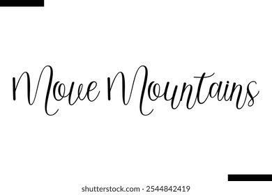 Move mountains abstract typography text motivational quotes