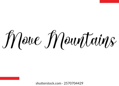 Move mountains  Stylish Cursive Text Lettering Fitness Saying