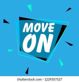 move on, beautiful greeting card background or banner with blue label party theme. design illustration