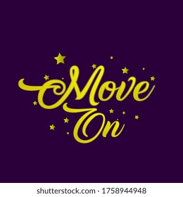 move on, beautiful template banner with star theme. vector design illustration, graphics elements for t-shirts, the sign, badge or greeting card and background photo booth