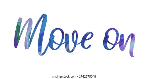 Move on. Colorful isolated vector saying
