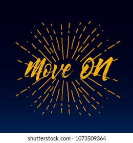 move on sign, hand drawn text for event poster with firework background
