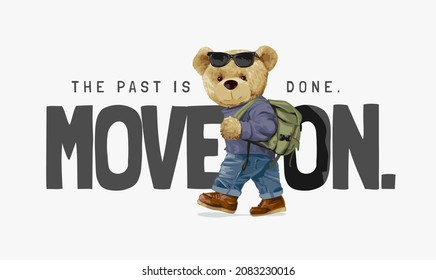 move on slogan with bear doll backpacker vector illustration