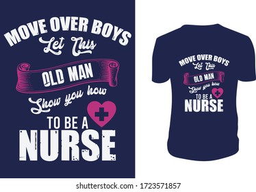 Verschieben über Jungen lassen diesen alten Mann Nurse T Shirt Design zeigen.Kann für Drucktaschen, T-Shirts, Poster, Karten verwendet werden. Vektorgrafik, typografisches Poster, Vintage, Label.