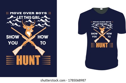 Move Over Boys Let This Girl Show You How to Hurt. Hunting, Hunting Vector graphic for t shirt. Vector graphic, typographic poster or t-shirt.Hunting style background.