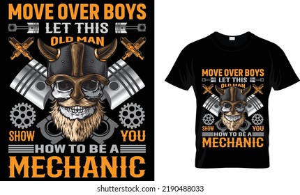 move over boys let this old man show you how to be a mechanic t-shirt.