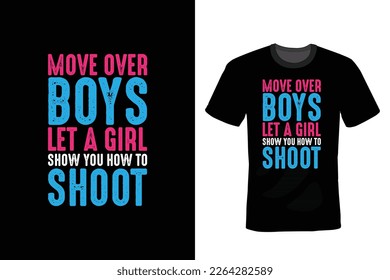Move Over Boys Let This Girl Show You How To Shoot, Archery T shirt design, vintage, typography