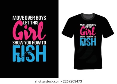 Move Over Boys Let This Girl Show You How To Fish, Fishing T shirt design, vintage, typography