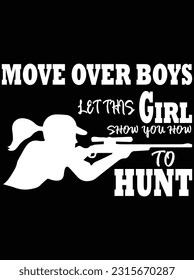Move over boys let this girl show you vector art design, eps file. design file for t-shirt. SVG, EPS cuttable design file