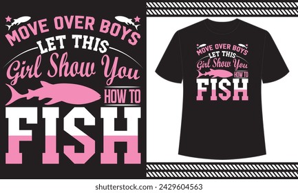 move over boys let this girl show you how to fish t shirt design