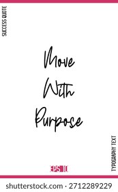 Mover Com Finalidade - Motivational Phrase Cursive Typography Text Artwork