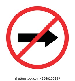 Move To Right Prohibited Road Sign, No Right Allowed, Move Direction Forbidden, Red Crossed Circle Vector Icon, Isolated On White Background Template. 