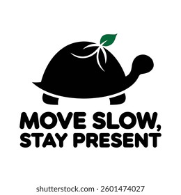 Move Slow Stay Present T Shirt Design Turtle