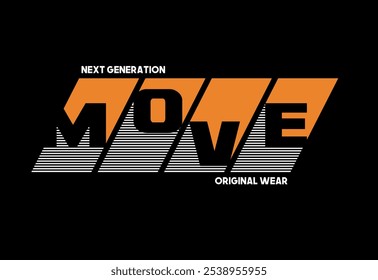 move stylish motivational quotes typography slogan.
