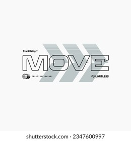 move trendy fashionable vector t-shirt and apparel design, typography, print, poster. Global swatches. 