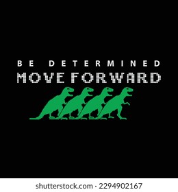 Move typography with dinıosaur figure . T shirt graphics. Print. Vector