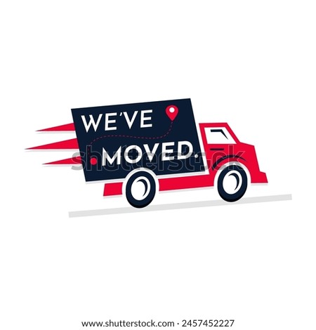 We’ve moved. Truck with text. Relocation, new location. Moving vehicle with direction path and pin.