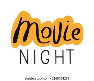 Movie night hand written lettering quote. Cinema lover phrase. Vector typography design for T-shirt print, poster, banner