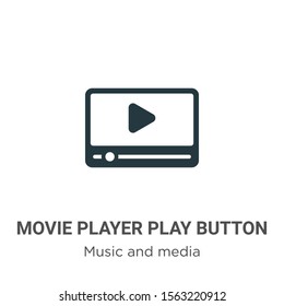 Movie player play button vector icon on white background. Flat vector movie player play button icon symbol sign from modern music and media collection for mobile concept and web apps design.