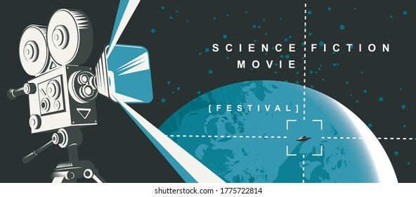 Movie poster for the science fiction film festival with an old movie projector and UFO on the background of the planet Earth, a view from space. Suitable for banner, flyer, Billboard, web page, ticket