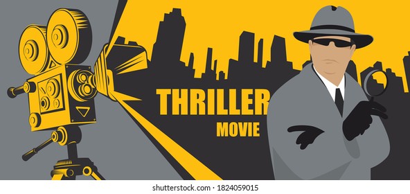 Movie Poster For Thriller Films. Vector Banner, Flyer Or Ticket With An Old Movie Projector And A Detective In A Hat With A Magnifying Glass In His Hand Close-up On A Cityscape Background